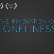 The Innovation of Loneliness